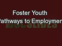 Foster Youth Pathways to Employment