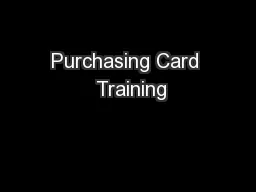 Purchasing Card  Training