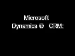 Microsoft Dynamics ®   CRM: