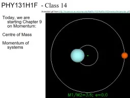 PHY131H1F   - Class 14 Today, we are starting Chapter 9 on Momentum: