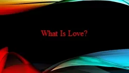 What Is Love? Love is to be directed