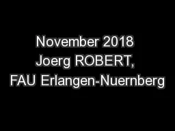 November 2018 Joerg ROBERT, FAU Erlangen-Nuernberg