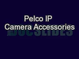 Pelco IP Camera Accessories