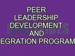PEER LEADERSHIP DEVELOPMENT AND INTEGRATION PROGRAMME