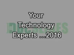 Your Technology Experts …2016