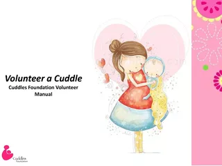 Volunteer a Cuddle Cuddles Foundation Volunteer Manual