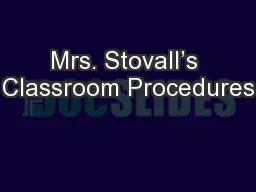 Mrs. Stovall’s Classroom Procedures
