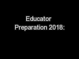 Educator Preparation 2018: