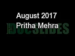 August 2017 Pritha Mehra