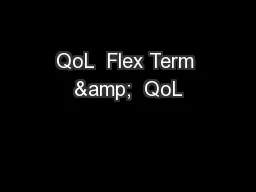 QoL  Flex Term &  QoL