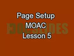 Page Setup MOAC Lesson 5