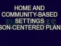 HOME AND COMMUNITY-BASED SETTINGS PERSON-CENTERED PLANNING