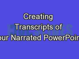 Creating Transcripts of Your Narrated PowerPoints