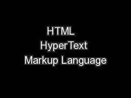 HTML   HyperText Markup Language