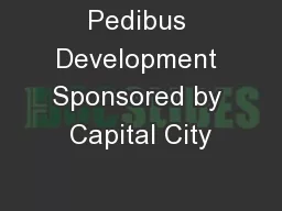 Pedibus Development Sponsored by Capital City