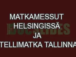 MATKAMESSUT HELSINGISSÄ JA HOTELLIMATKA TALLINNAAN