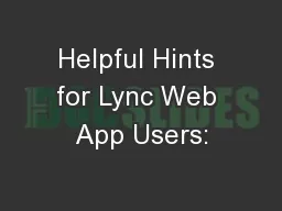 Helpful Hints for Lync Web App Users: