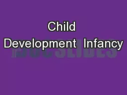 Child Development  Infancy