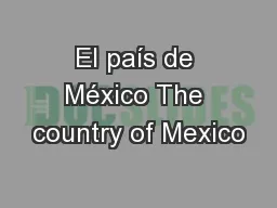 El país de México The country of Mexico
