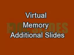 Virtual Memory Additional Slides