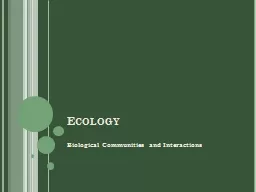 Ecology	 Biological Communities and Interactions