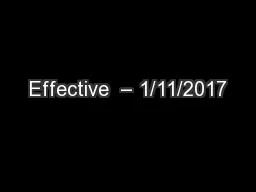 Effective  – 1/11/2017