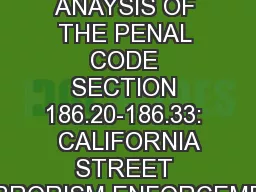 A POLICY ANAYSIS OF THE PENAL CODE SECTION 186.20-186.33:  CALIFORNIA STREET TERRORISM