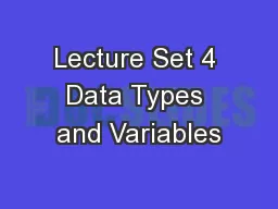 Lecture Set 4 Data Types and Variables