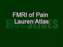 FMRI of Pain Lauren Atlas