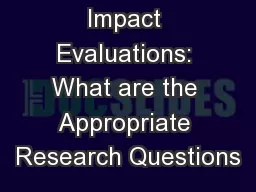 Designing Impact Evaluations: What are the Appropriate Research Questions