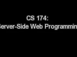 CS 174: Server-Side Web Programming