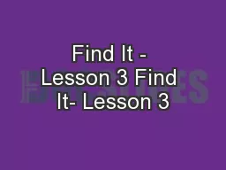 Find It - Lesson 3 Find It- Lesson 3