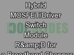 Ultra Fast Hybrid MOSFET/Driver Switch Module R&D for a Broadband Chopper