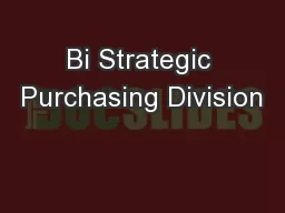 Bi Strategic Purchasing Division
