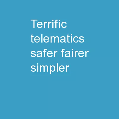 terrific telematics Safer, Fairer, Simpler