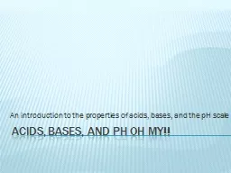 Acids, Bases, and pH Oh My!!