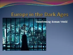 Europe in the Dark Ages Transforming Roman World