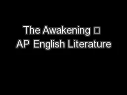 The Awakening 	 AP English Literature
