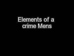 Elements of a crime Mens