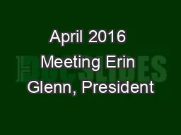 April 2016 Meeting Erin Glenn, President