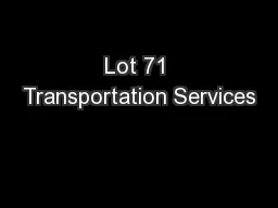 Lot 71 Transportation Services