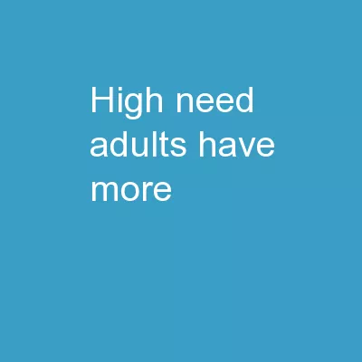 High-Need Adults Have More