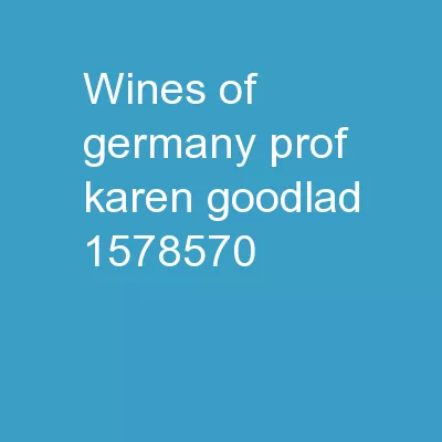 Wines of Germany Prof. Karen Goodlad