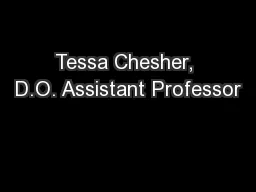 Tessa Chesher, D.O. Assistant Professor