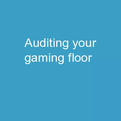 Auditing your gaming floor