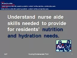 Understand  nurse  aide skills needed to provide for residents