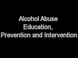 Alcohol Abuse Education, Prevention and Intervention