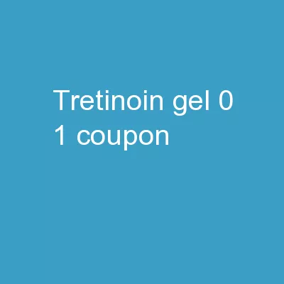Tretinoin Gel 0.1 Coupon