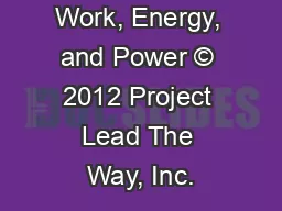 Work, Energy, and Power © 2012 Project Lead The Way, Inc.