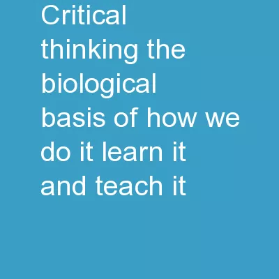 Critical Thinking: The Biological Basis of How We Do It, Learn It, and Teach It